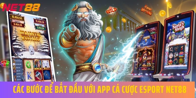 Các bước để bắt đầu với app cá cược esport Net88