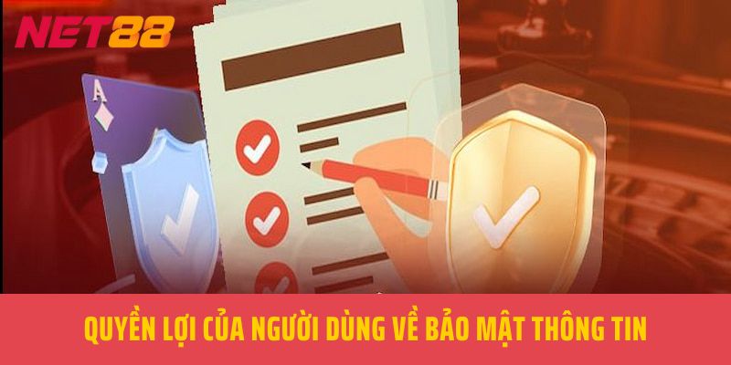 Quyền lợi của người dùng về bảo mật thông tin