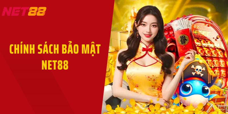 Chính Sách Bảo Mật Net88