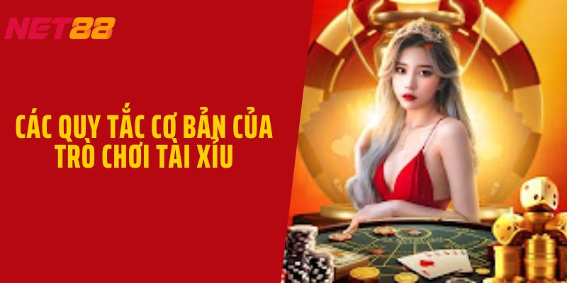 Các quy tắc cơ bản của trò chơi tài xỉu